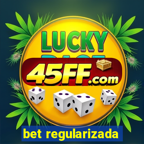 bet regularizada